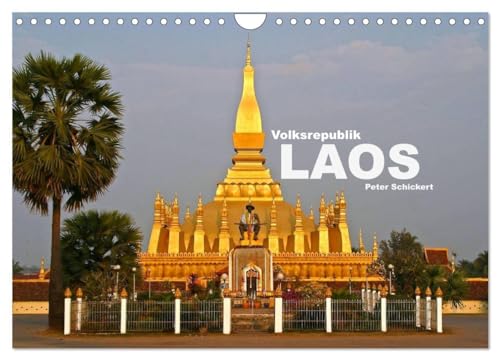 Volksrepublik Laos (Wandkalender 2024 DIN A4 quer), CALVENDO Monatskalender: Das malerische und etwas verträumte Land in Indochina zeigt hier warum es unbedingt eine Reise wert ist. von CALVENDO