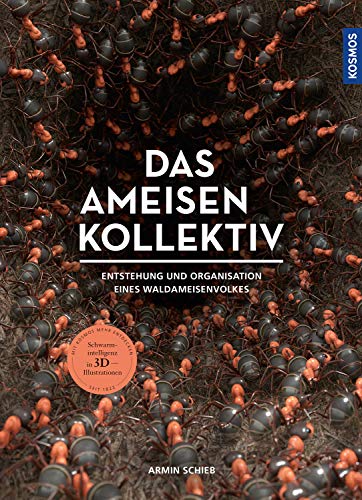 Das Ameisenkollektiv: Entstehung und Organisation eines Volkes der Roten Waldameise