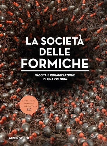 La società delle formiche. Ediz. a colori (Varia illustrata) von Idea Libri