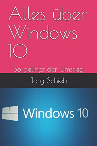 Alles über Windows 10: So gelingt der Umstieg von Independently published
