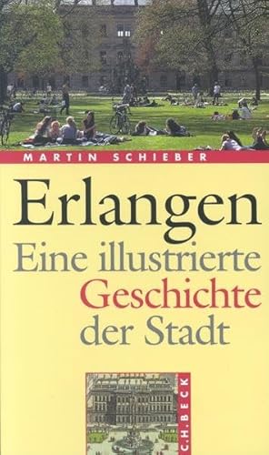 Erlangen. Eine illustrierte Geschichte der Stadt.