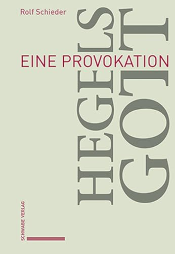 Hegels Gott: Eine Provokation von Schwabe Verlagsgruppe AG Schwabe Verlag