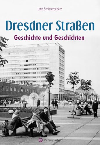 Dresdner Straßen: Geschichte und Geschichten (Stadtgeschichte)