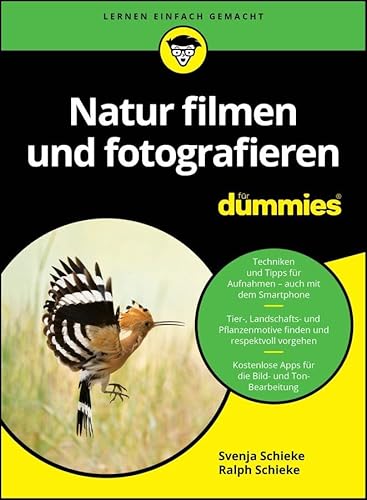 Natur filmen und fotografieren für Dummies von Wiley-VCH