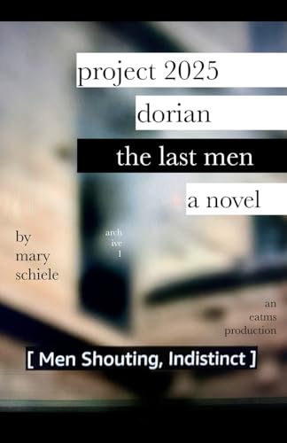 Project 2025 Dorian: The Last Men (Archive, Band 1) von PublishDrive