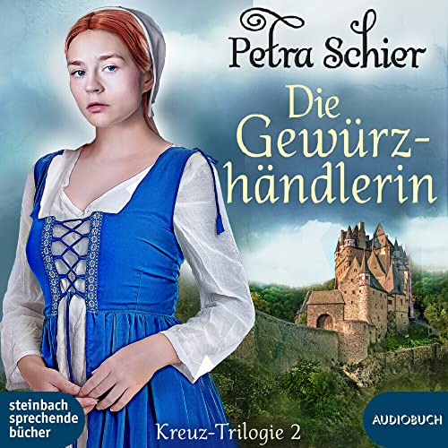 Die Gewürzhändlerin: Kreuz-Trilogie 2 von steinbach sprechende bücher