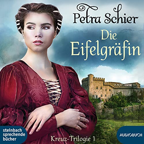 Die Eifelgräfin: Kreuz-Trilogie 1