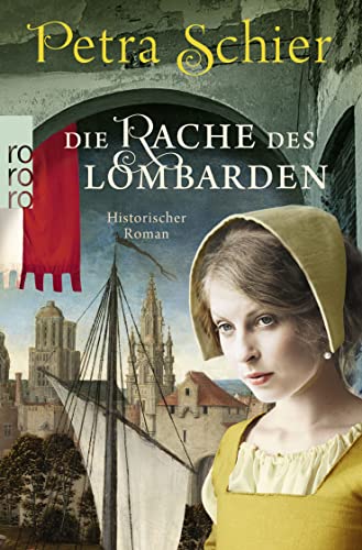 Die Rache des Lombarden: Historischer Roman von Rowohlt Taschenbuch
