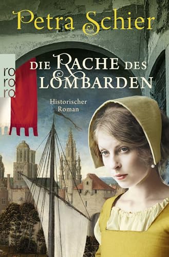 Die Rache des Lombarden: Historischer Roman