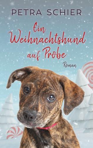 Ein Weihnachtshund auf Probe (Santa Claus-Reihe, Band 1) von Petra Schier