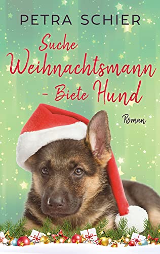 Suche Weihnachtsmann - Biete Hund: Liebesroman mit Hund | Romantisches Weihnachtsmärchen für Erwachsene (Santa Claus-Reihe, Band 3) Suche Weihnachtsmann - Biete Hund: Liebesroman mit Hund | Romantisches Weihnachtsmärchen für Erwachsene (Santa Claus-Reihe, Band 3)