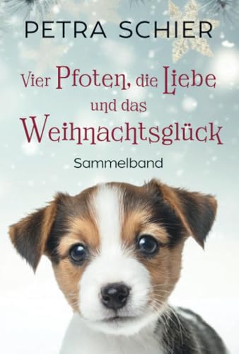 Vier Pfoten, die Liebe und das Weihnachtsglück: Drei weihnachtliche Liebesromane mit Hund | Sammelband | Bände 2-4 (Sammelbände zur Santa Claus-Reihe, Band 1) von Petra Schier
