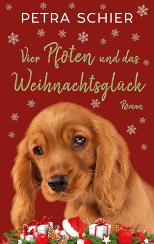 Vier Pfoten und das Weihnachtsglück: Liebesroman mit Hund | Romantisches Weihnachtsmärchen für Erwachsene (Santa Claus-Reihe, Band 7) Vier Pfoten und das Weihnachtsglück: Liebesroman mit Hund | Romantisches Weihnachtsmärchen für Erwachsene (Santa Claus-Reihe, Band 7) von Petra Schier