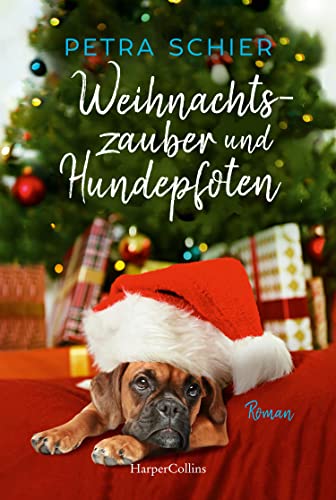Weihnachtszauber und Hundepfoten: Roman | Romantisch, kuschelig und einfach zum Dahinschmelzen - Petra Schiers Weihnachtshunde versüßen die Adventszeit Weihnachtszauber und Hundepfoten: Roman | Romantisch, kuschelig und einfach zum Dahinschmelzen - Petra Schiers Weihnachtshunde versüßen die Adventszeit