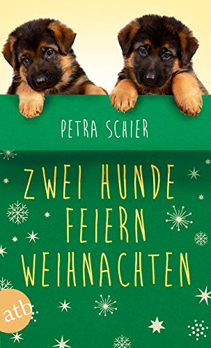 Zwei Hunde feiern Weihnachten: Zwei Romane in einem Band Zwei Hunde feiern Weihnachten: Zwei Romane in einem Band