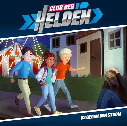 Gegen den Strom - Folge 3 (Club der Helden, 3, Band 3)