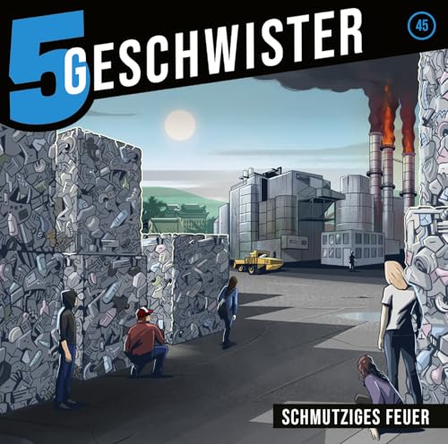 Schmutziges Feuer - Folge 45 (5 Geschwister, 45, Band 45) von Gerth Medien
