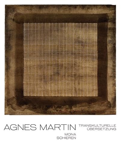 Agnes Martin: Transkulturelle Übersetzung