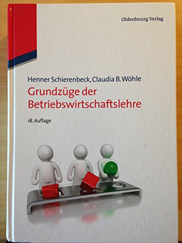 Grundzüge der Betriebswirtschaftslehre: Studienausgabe Grundzüge der Betriebswirtschaftslehre: Studienausgabe
