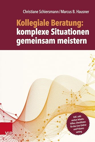Kollegiale Beratung: komplexe Situationen gemeinsam meistern von Vandenhoeck & Ruprecht