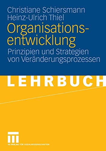 Organisationsentwicklung: Prinzipien und Strategien von Veränderungsprozessen