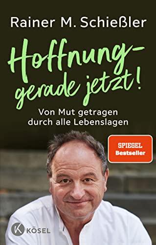 Hoffnung – gerade jetzt!: Von Mut getragen durch alle Lebenslagen Hoffnung – gerade jetzt!: Von Mut getragen durch alle Lebenslagen