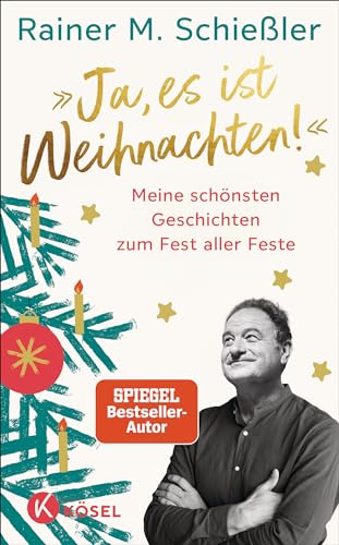»Ja, es ist Weihnachten!«: Meine schönsten Geschichten zum Fest aller Feste »Ja, es ist Weihnachten!«: Meine schönsten Geschichten zum Fest aller Feste