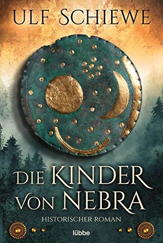 Die Kinder von Nebra: Historischer Roman von Lübbe