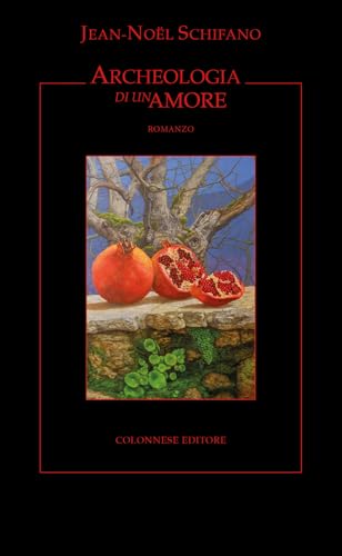 Archeologia di un amore (I nuovi trucioli) von Colonnese