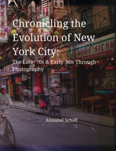Chronicling the Evolution of New York City: The Late ‘70s & Early ‘80s Through Photography von Independently published
