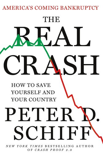 The Real Crash: America's Coming Bankruptcy--How to Save Yourself and Your Country