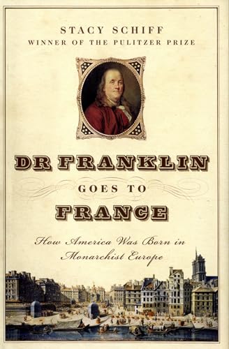 Dr Franklin goes to France: How America Was Born in Monarchist Europe