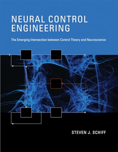 Neural Control Engineering: The Emerging Intersection between Control Theory and Neuroscience (Computational Neuroscience Series) von MIT Press