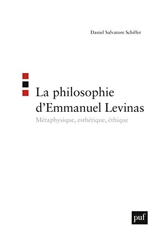 La philosophie d'Emmanuel Levinas: Métaphysique, esthétique, éthique