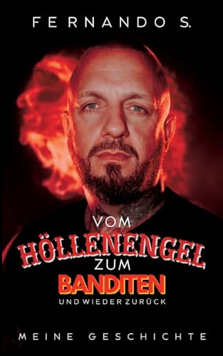 Vom Höllenengel zum Banditen und wieder zurück von Books on Demand