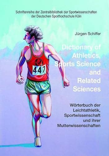 Dictionary of Athletics, Sports Science and Related Sciences: Wörterbuch der Leichtathletik, Sportwissenschaft und ihrer Mutterwissenschaften ... der Deutschen Sporthochschule Köln) von Sportverlag Strauß