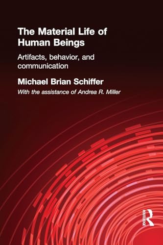 The Material Life of Human Beings: Artifacts, Behavior and Communication von Routledge
