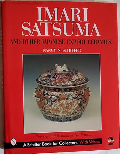 Imari, Satsuma and Other Japanese Export Ceramics von Schiffer Publishing