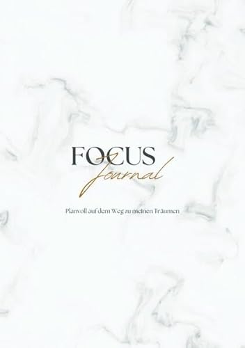 Focus Journal Planvoll auf dem Weg zu deinen Träumen in 12 Wochen von epubli