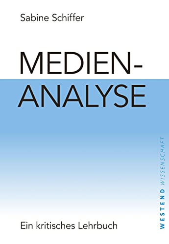 Medienanalyse: Ein kritisches Lehrbuch (Westend Wissenschaft)