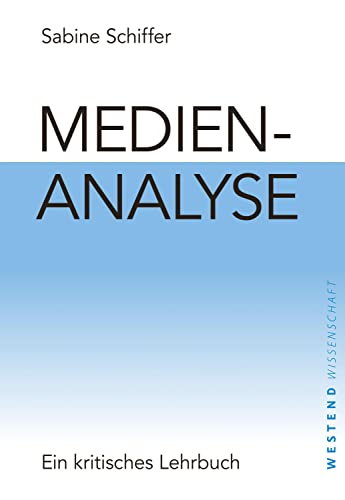 Medienanalyse: Ein kritisches Lehrbuch (Westend Wissenschaft) von WESTEND