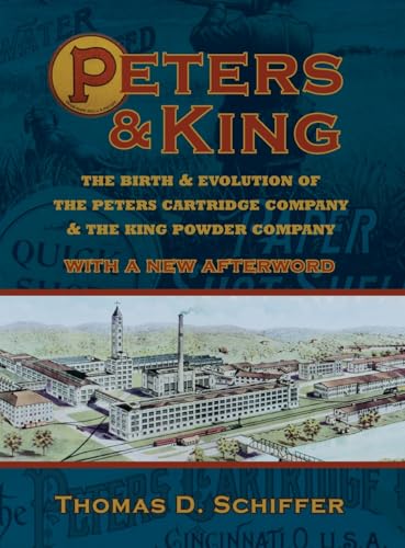 Peters & King: The Birth & Evolution of the Peters Cartridge Company & the King Powder Company (With a New Afterword by the Author) von Commonwealth Book Company, Inc.