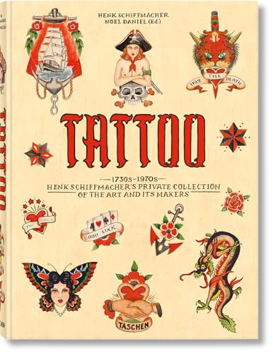 TATTOO. 1730s-1970s. Henk Schiffmacher’s Private Collection von TASCHEN