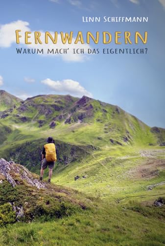 Fernwandern: Warum mach’ ich das eigentlich? von OCM GmbH
