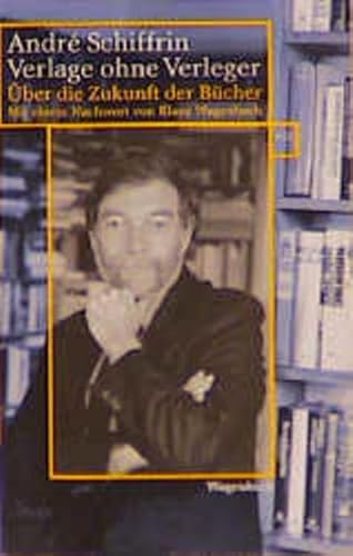 Verlage ohne Verleger: Über die Zukunft der Bücher (Wagenbachs andere Taschenbücher) von Wagenbach, K