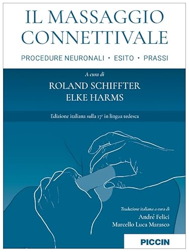 Il massaggio connettivale. Procedure neuronali, esito, prassi Il massaggio connettivale. Procedure neuronali, esito, prassi von Piccin-Nuova Libraria