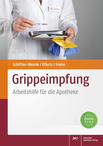 Grippeimpfung: Arbeitshilfe für die Apotheke von Deutscher Apotheker Verlag