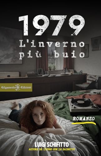 1979. L'inverno più buio (I gialli Gilgamesh Edizioni) von Gilgamesh Edizioni
