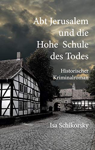 Abt Jerusalem und die Hohe Schule des Todes: Historischer Kriminalroman von Books on Demand GmbH