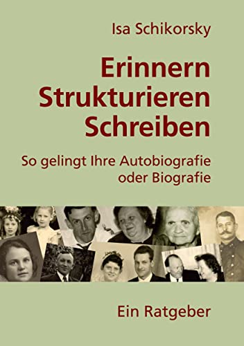 Erinnern, Strukturieren, Schreiben: So gelingt Ihre Autobiografie oder Biografie